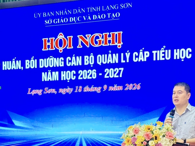 SỞ GIÁO DỤC VÀ ĐÀO TẠO TỈNH LẠNG SƠN TỔ CHỨC HỘI NGHỊ CÁN BỘ QUẢN LÝ CẤP TIỂU HỌC NĂM HỌC 2026 - 2027