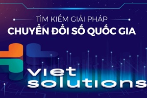 CUỘC THI "TÌM KIẾM GIẢI PHÁP CHUYỂN ĐỔI SỐ QUỐC GIA  - VIET SOLUTIONS" NĂM 2022